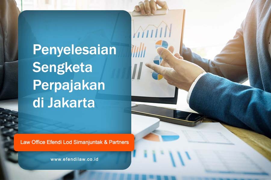 Penyelesaian Sengketa Perpajakan di Jakarta