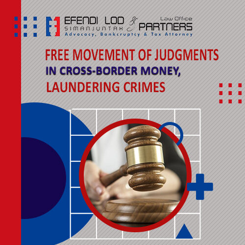 Free Movement of Judgments in Cross-Border Money Laundering Crimes: A Legal Stance toward the ASEAN Legal Integration